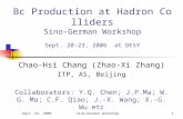 Sept. 22, 2006Sino-German workshop1 Bc Production at Hadron Colliders Sino-German Workshop Sept. 20-23, 2006 at DESY Chao-Hsi Chang (Zhao-Xi Zhang) ITP,