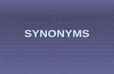 SYNONYMS.  Definition of Synonymy  Criteria of Synonymy  Types of Synonyms  Types of Connotations  Sources of Synonymy.