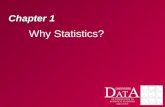 Chapter 1 Why Statistics?. 2 Learning can result from: Critical thinking Asking an authority Religious experience However, collecting DATA is the surest.