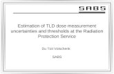 Estimation of TLD dose measurement uncertainties and thresholds at the Radiation Protection Service Du Toit Volschenk SABS.