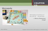 Monopoly 15 Monopoly Monopoly is business at the end of its journey. — Henry Demarest Lloyd CHAPTER 15 Copyright © 2010 by the McGraw-Hill Companies, Inc.