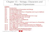 2002 Prentice Hall. All rights reserved. 1 Chapter 15 – Strings, Characters and Regular Expressions Outline 15.1Introduction 15.2 Fundamentals of Characters.