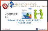 Advertising and Public Relations Chapter 15 Priciples of Marketing by Philip Kotler and Gary Armstrong PEARSON.
