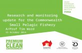 Research and monitoring update for the Commonwealth Small Pelagic Fishery A/Prof Tim Ward 15 October 2014.