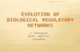 EVOLUTION OF BIOLOGICAL REGULATORY NETWORKS J. Demongeot AGIM, CNRS/UJF Grenoble 26/11/2011Valparaiso.