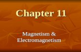 Chapter 11 Magnetism & Electromagnetism. Magnets A special stone first discovered