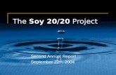 The Soy 20/20 Project Second Annual Report September 22 nd, 2004.