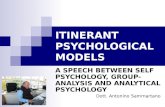 ITINERANT PSYCHOLOGICAL MODELS A SPEECH BETWEEN SELF PSYCHOLOGY, GROUP- ANALYSIS AND ANALYTICAL PSYCHOLOGY Dott. Antonino Sammartano.