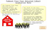 Wyoming Public High Schools The Federal Four-Year Adjusted Cohort Graduation Rate, or “on- time” graduation rate, is based on requirements introduced by.