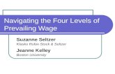 Navigating the Four Levels of Prevailing Wage Suzanne Seltzer Klasko Rulon Stock & Seltzer Jeanne Kelley Boston University.