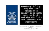 Conference of Swedish Economists, Uppsala September 16-17, 2011 Practical Monetary Policy: Why has the Riksbank’s policy-rate path been so high, and why.