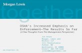 Www.morganlewis.com OSHA’s Increased Emphasis on Enforcement—The Results So Far (A Few Thoughts From The Management Perspective) Jon Snare Morgan, Lewis.