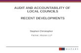 AUDIT AND ACCOUNTABILITY OF LOCAL COUNCILS RECENT DEVELOPMENTS Stephen Christopher Partner, Mazars LLP.