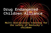 Drug Endangered Children Alliance Multi-disciplinary training for the safety of Kentucky’s children.