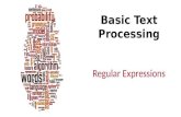 Basic Text Processing Regular Expressions. Dan Jurafsky Regular expressions A formal language for specifying text strings How can we search for any of.