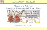 1 Allergy and Asthma: Improving Outcomes in Primary Care Len Fromer, M.D., FAAFP AsthmaWRAP—SlideCAST.