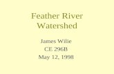 Feather River Watershed James Wilie CE 296B May 12, 1998.