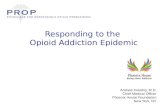 Responding to the Opioid Addiction Epidemic Andrew Kolodny, M.D. Chief Medical Officer Phoenix House Foundation New York, NY.