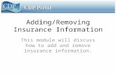 Adding/Removing Insurance Information This module will discuss how to add and remove insurance information.
