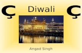 Diwali Angad Singh. Diwali Also celebrated by Hindus and Jains 21 st October 2006 Bandi Chhorh Diwas Many events on this day...