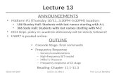 EE105 Fall 2007Lecture 13, Slide 1Prof. Liu, UC Berkeley Lecture 13 OUTLINE Cascode Stage: final comments Frequency Response – General considerations –