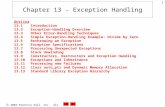 2003 Prentice Hall, Inc. All rights reserved. 1 Chapter 13 - Exception Handling Outline 13.1 Introduction 13.2 Exception-Handling Overview 13.3 Other.