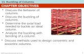 2005 Pearson Education South Asia Pte Ltd 13. Buckling of Columns 1 CHAPTER OBJECTIVES Discuss the behavior of columns. Discuss the buckling of columns.