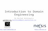 Introduction to Domain Engineering Dr Michał Antkiewicz mantkiew@gsd.uwaterloo.ca mantkiew@gsd.uwaterloo.ca 1 ://necsis.ca.