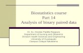Biostatistics course Part 14 Analysis of binary paired data Dr. Sc. Nicolas Padilla Raygoza Department of Nursing and Obstetrics Division Health Sciences.