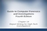 Guide to Computer Forensics and Investigations Fourth Edition Chapter 14 Report Writing for High-Tech Investigations.