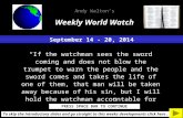 September 14 - 20, 2014 “If the watchman sees the sword coming and does not blow the trumpet to warn the people and the sword comes and takes the life.