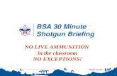 BSA 30 Minute Shotgun Briefing 1 NO LIVE AMMUNITION in the classroom NO EXCEPTIONS!