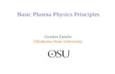 Basic Plasma Physics Principles Gordon Emslie Oklahoma State University.