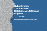 1 CyberBricks: The future of Database And Storage Engines Jim Gray Gray.