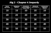 Alg 2 - Chapter 4 Jeopardy Matrix Operations Multiplying Matrices Determinants, Area of Triangle & Cramer's Rule Identity and Inverse Matrices Solving.