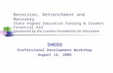 Recession, Retrenchment and Recovery State Higher Education Funding & Student Financial Aid Sponsored by the Lumina Foundation for Education SHEEO Professional.