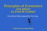 1 © ©1999 South-Western College Publishing PowerPoint Slides prepared by Ken Long Principles of Economics 2nd edition by Fred M Gottheil.