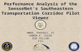 Performance Analysis of the SensorNet’s Southeastern Transportation Corridor Pilot Viewer WM08, PHOENIX, AZ RAMON A. COLON DOE FELLOW FIU.