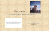 Furnaces ( also called Fired Heaters) Julie King (2006) Rev. John Sandell (2007) CM4120.