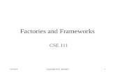 Copyright W.E. Howden1 Factories and Frameworks CSE 111 1/15/2015.