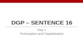 DGP – SENTENCE 16 Day 1 Punctuation and Capitalization.
