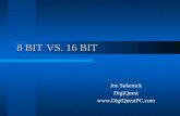 8 BIT VS. 16 BIT Joe Sukenick DigiQuest .