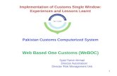User ID PIN Implementation of Customs Single Window: Experiences and Lessons Learnt Pakistan Customs Computerized System Web Based One Customs (WeBOC)