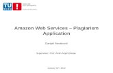 Amazon Web Services – Plagiarism Application Danijel Novaković January 31 st, 2012 Supervisor: Prof. Amin Anjomshoaa.