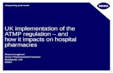 © Safeguarding public health UK implementation of the ATMP regulation – and how it impacts on hospital pharmacies Sharon Longhurst Senior Pharmaceutical.