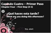 Capítulo Cuatro – Primer Paso Chapter Four – First Step (4-1) ¿Qué haces esta tarde? What are you doing this afternoon?