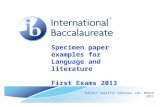Specimen paper examples for Language and literature First Exams 2013 Subject Specific Seminars Jan- March 2011.