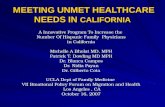 MEETING UNMET HEALTHCARE NEEDS IN CALIFORNIA MEETING UNMET HEALTHCARE NEEDS IN CALIFORNIA A Innovative Program To Increase the Number Of Hispanic Family.