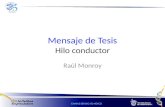 Mensaje de Tesis Hilo conductor Raúl Monroy. Mensaje de tesis Strunk, W. Elements of Style, Bartleby. 1918 13. Make the paragraph the unit of composition.
