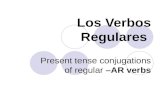 Present tense conjugations of regular –AR verbs Los Verbos Regulares.